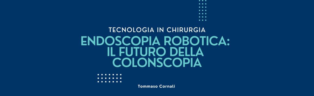 L'endoscopia robotica: il futuro della colonscopia